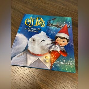 Elf Pets An Artic Fox Tradition Book by Chanda A. Bell